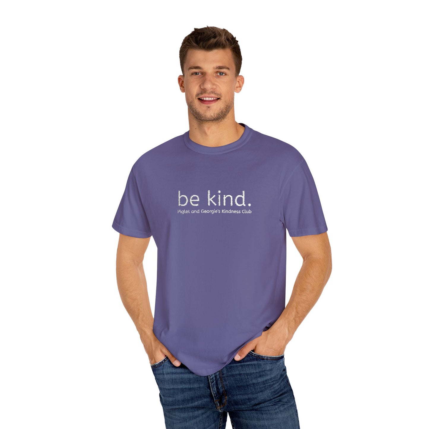 Piglet and Georgie's Be Kind Unisex T-shirt, Positive Message Tee, Casual Wear, Gift for Friends, Self-Care Reminder, Everyday Comfort