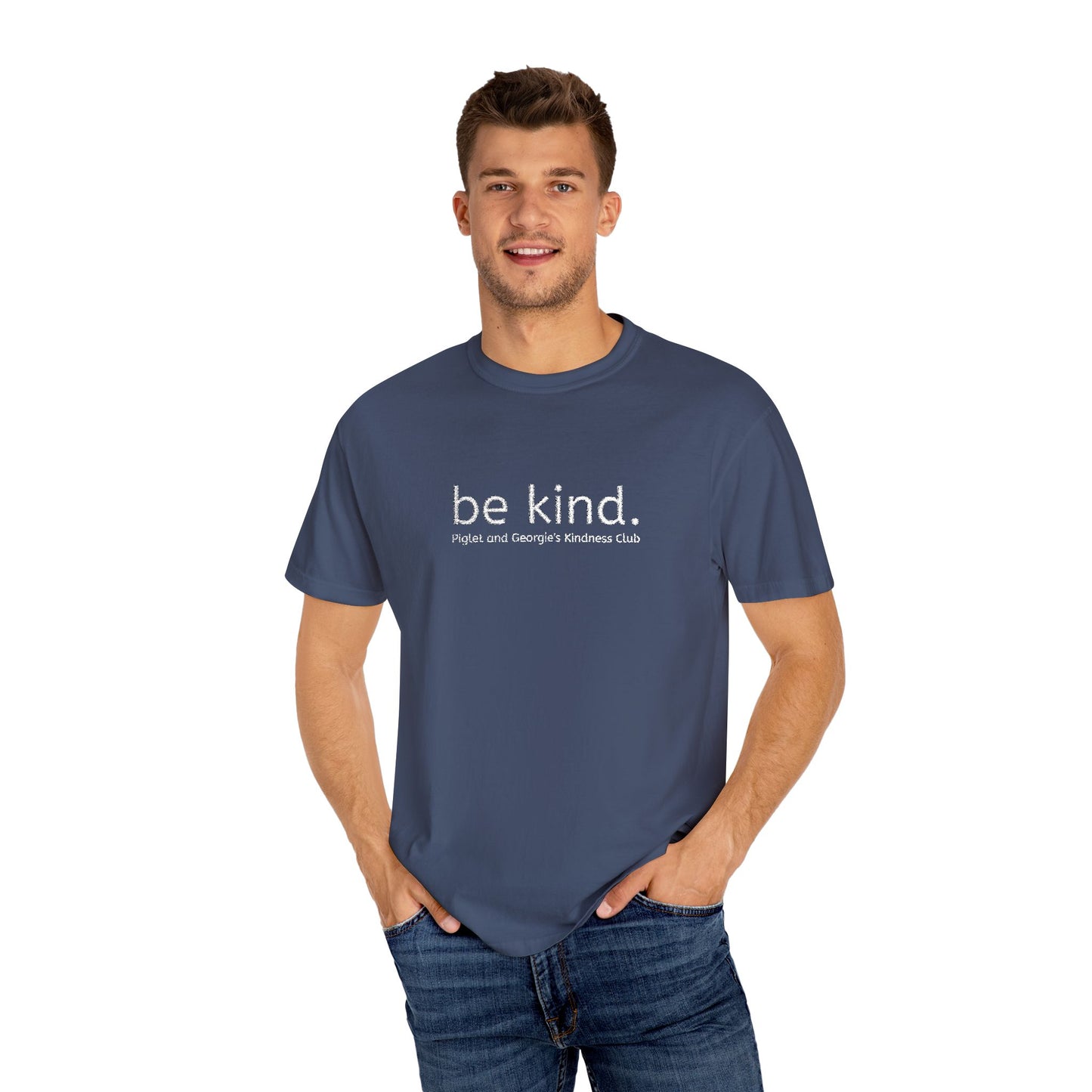 Piglet and Georgie's Be Kind Unisex T-shirt, Positive Message Tee, Casual Wear, Gift for Friends, Self-Care Reminder, Everyday Comfort