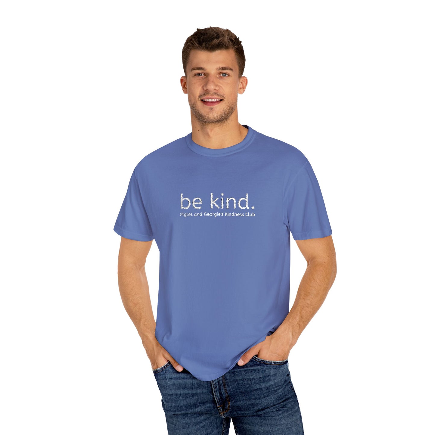 Piglet and Georgie's Be Kind Unisex T-shirt, Positive Message Tee, Casual Wear, Gift for Friends, Self-Care Reminder, Everyday Comfort