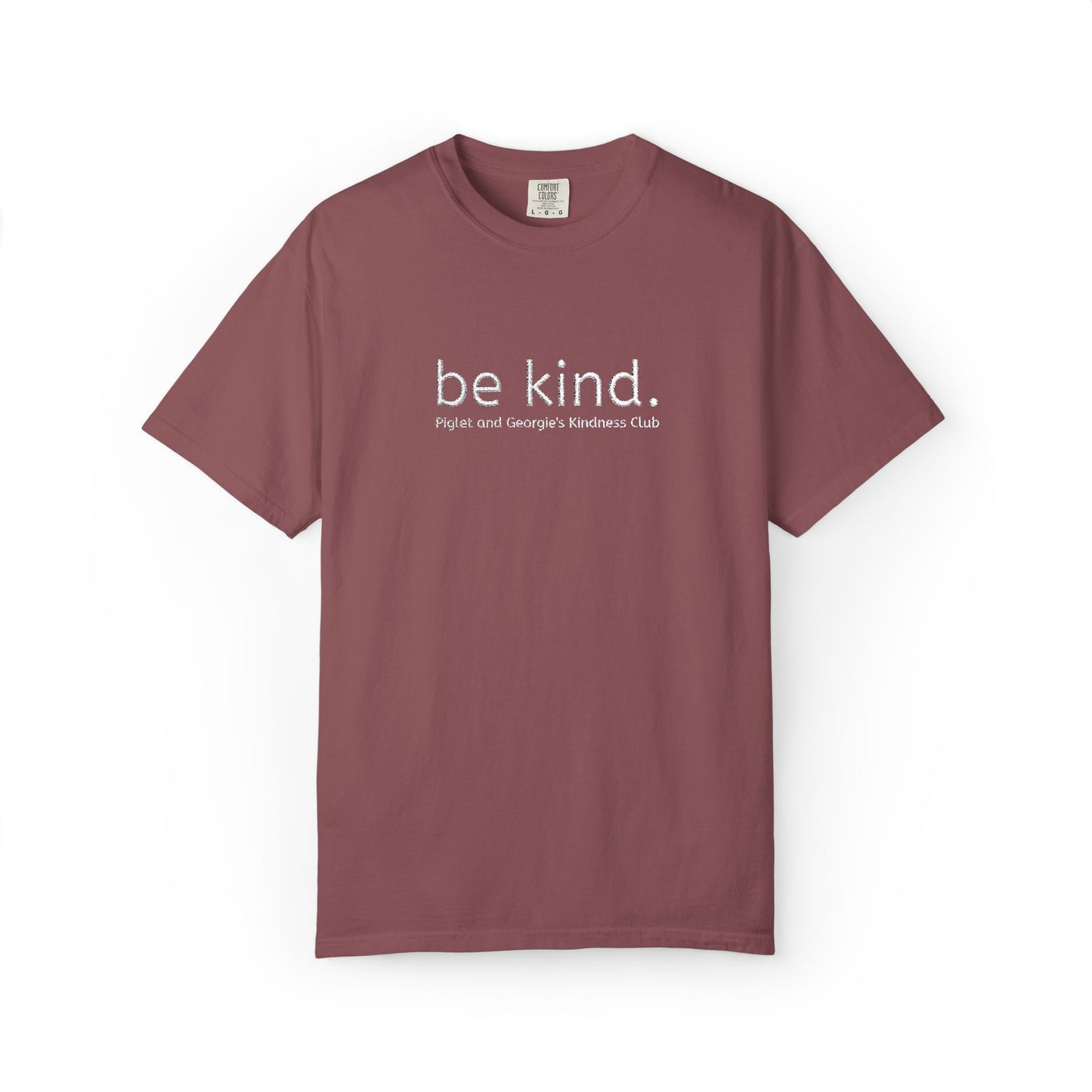Piglet and Georgie's Be Kind Unisex T-shirt, Positive Message Tee, Casual Wear, Gift for Friends, Self-Care Reminder, Everyday Comfort