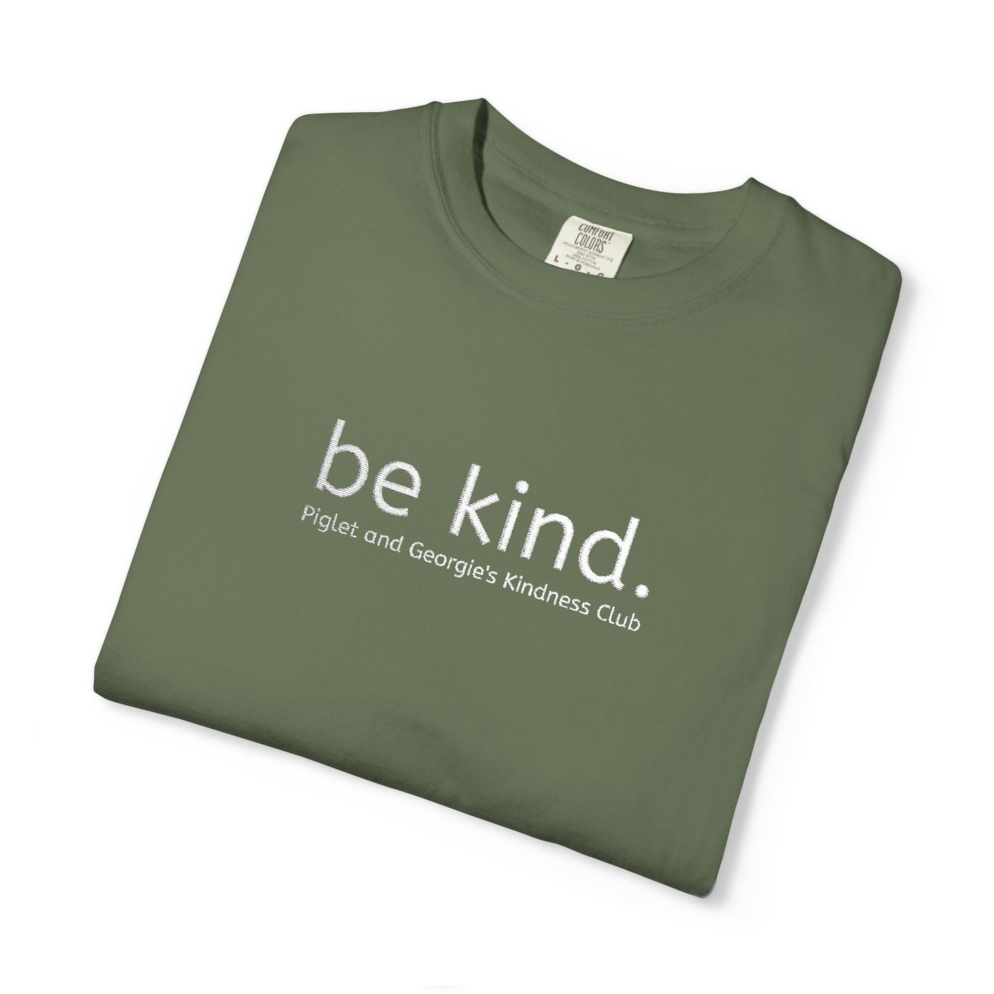 Piglet and Georgie's Be Kind Unisex T-shirt, Positive Message Tee, Casual Wear, Gift for Friends, Self-Care Reminder, Everyday Comfort