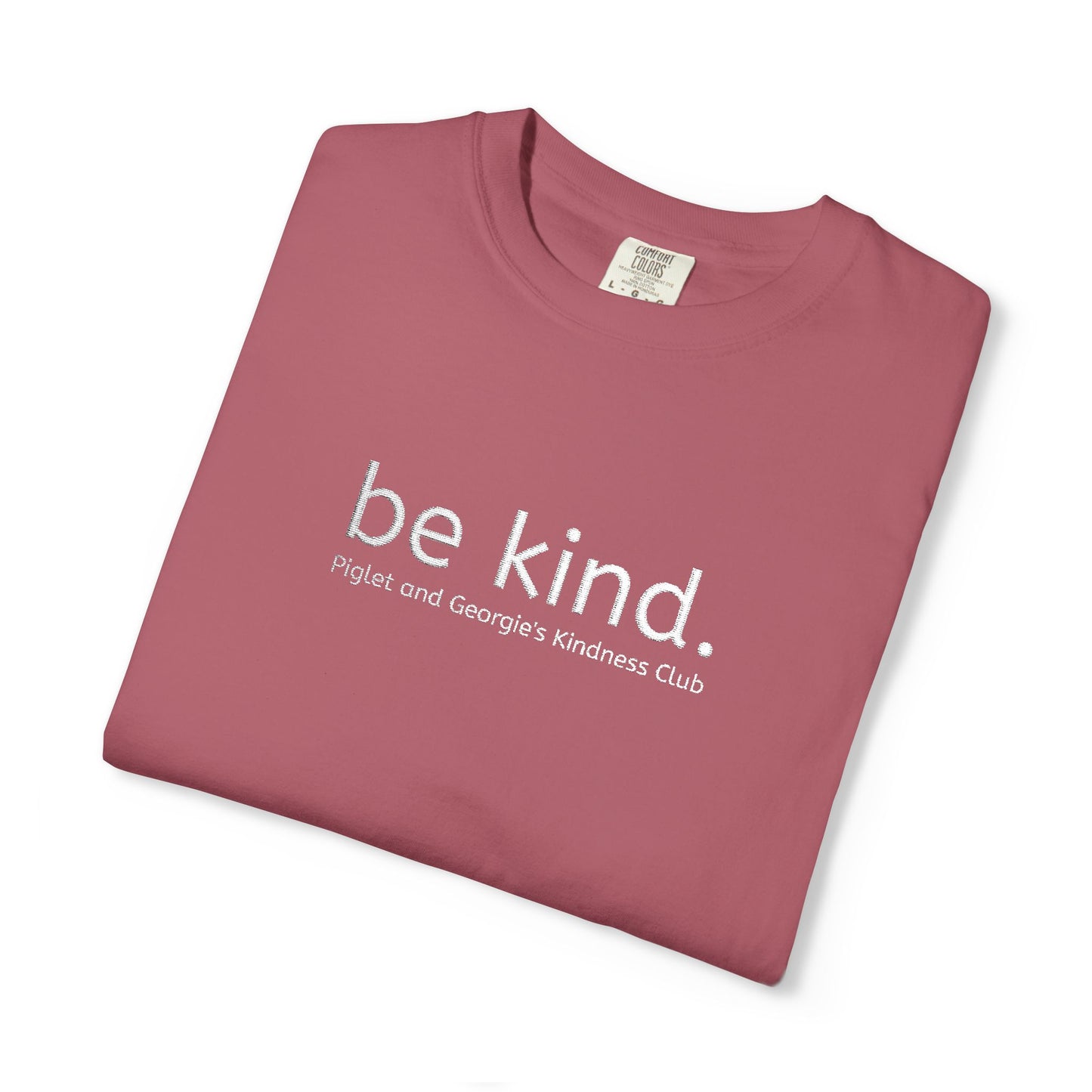 Piglet and Georgie's Be Kind Unisex T-shirt, Positive Message Tee, Casual Wear, Gift for Friends, Self-Care Reminder, Everyday Comfort