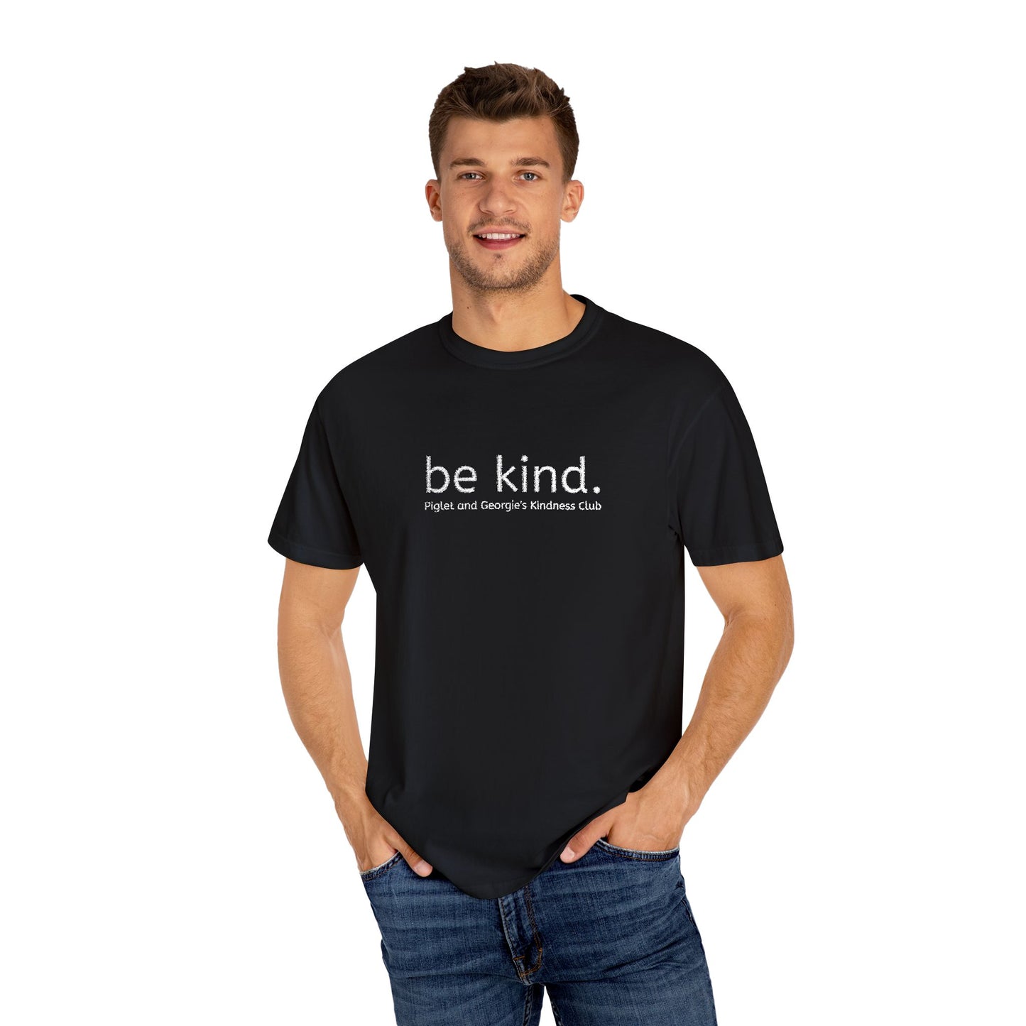 Piglet and Georgie's Be Kind Unisex T-shirt, Positive Message Tee, Casual Wear, Gift for Friends, Self-Care Reminder, Everyday Comfort