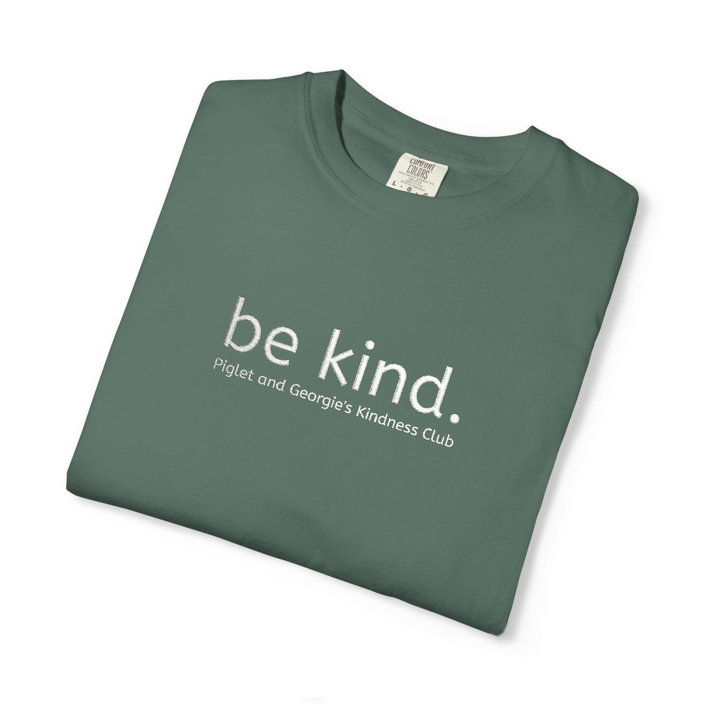 Piglet and Georgie's Be Kind Unisex T-shirt, Positive Message Tee, Casual Wear, Gift for Friends, Self-Care Reminder, Everyday Comfort
