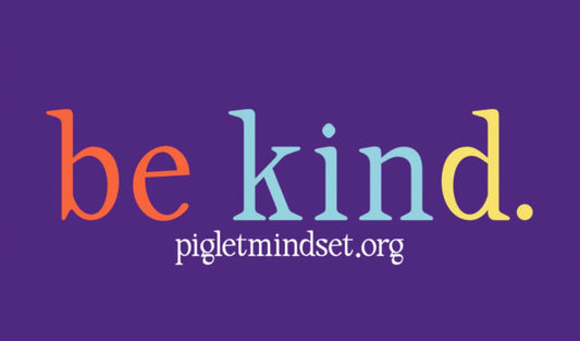 Piglet be kind. Yard Signs bring a simple cool message to everyone who passes by your yard!