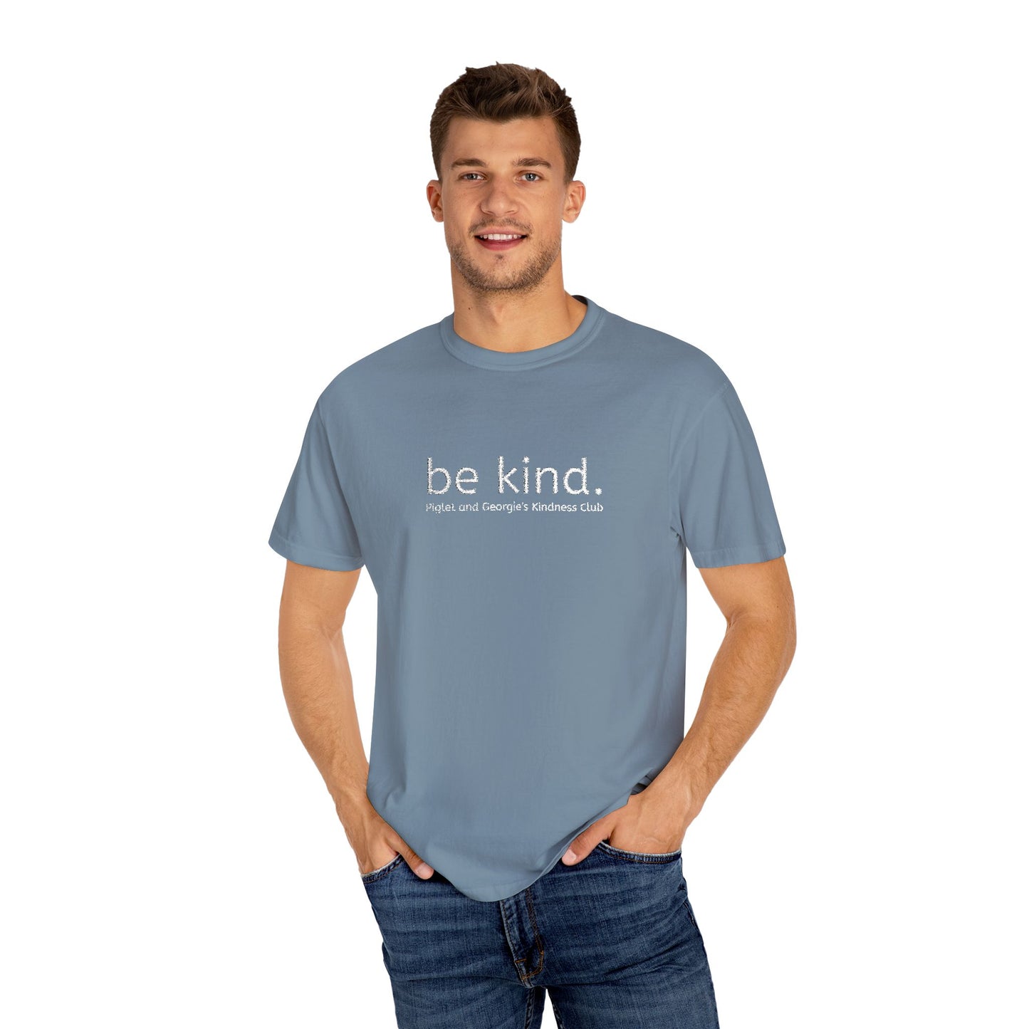 Piglet and Georgie's Be Kind Unisex T-shirt, Positive Message Tee, Casual Wear, Gift for Friends, Self-Care Reminder, Everyday Comfort