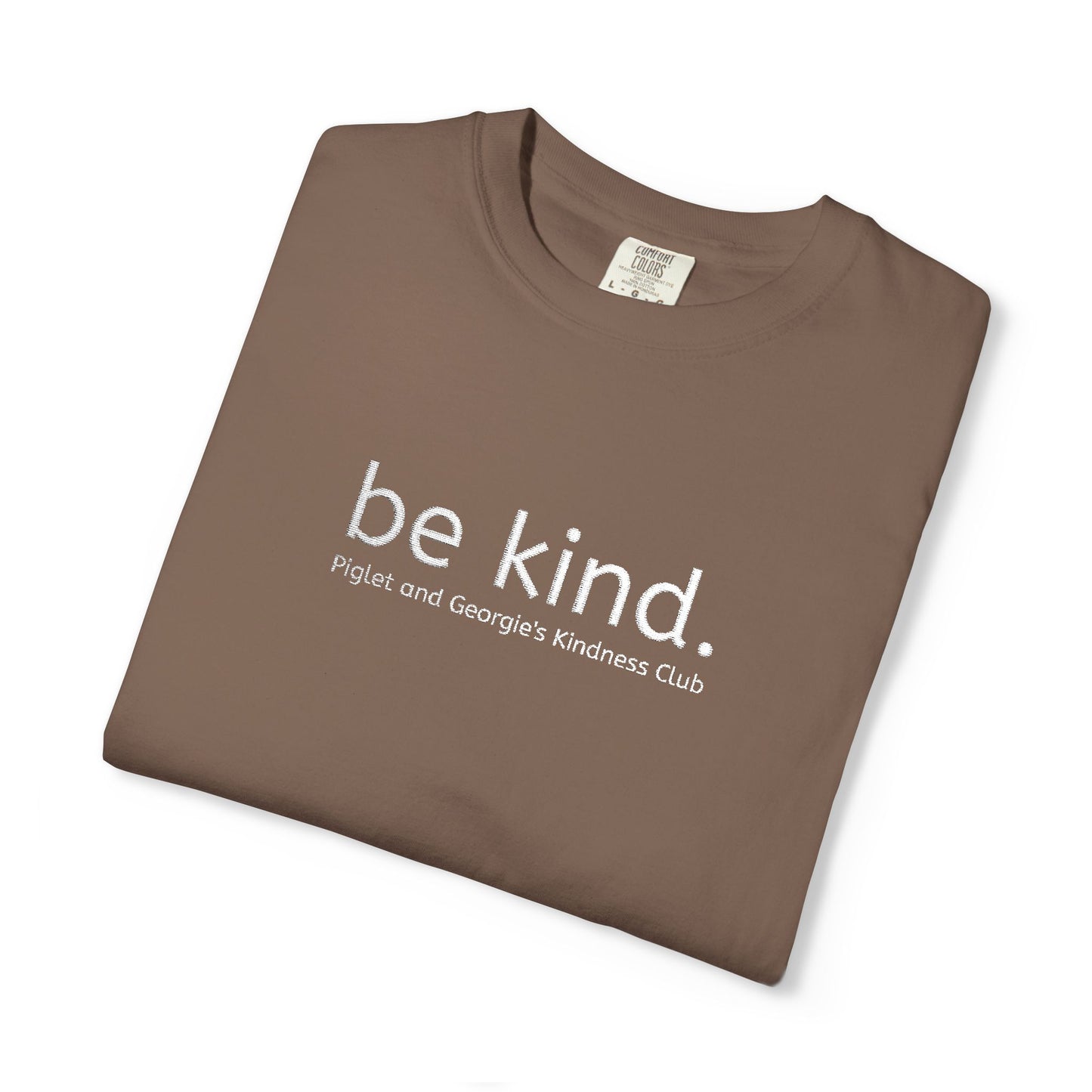 Piglet and Georgie's Be Kind Unisex T-shirt, Positive Message Tee, Casual Wear, Gift for Friends, Self-Care Reminder, Everyday Comfort
