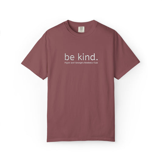 Piglet and Georgie's Be Kind Unisex T-shirt, Positive Message Tee, Casual Wear, Gift for Friends, Self-Care Reminder, Everyday Comfort