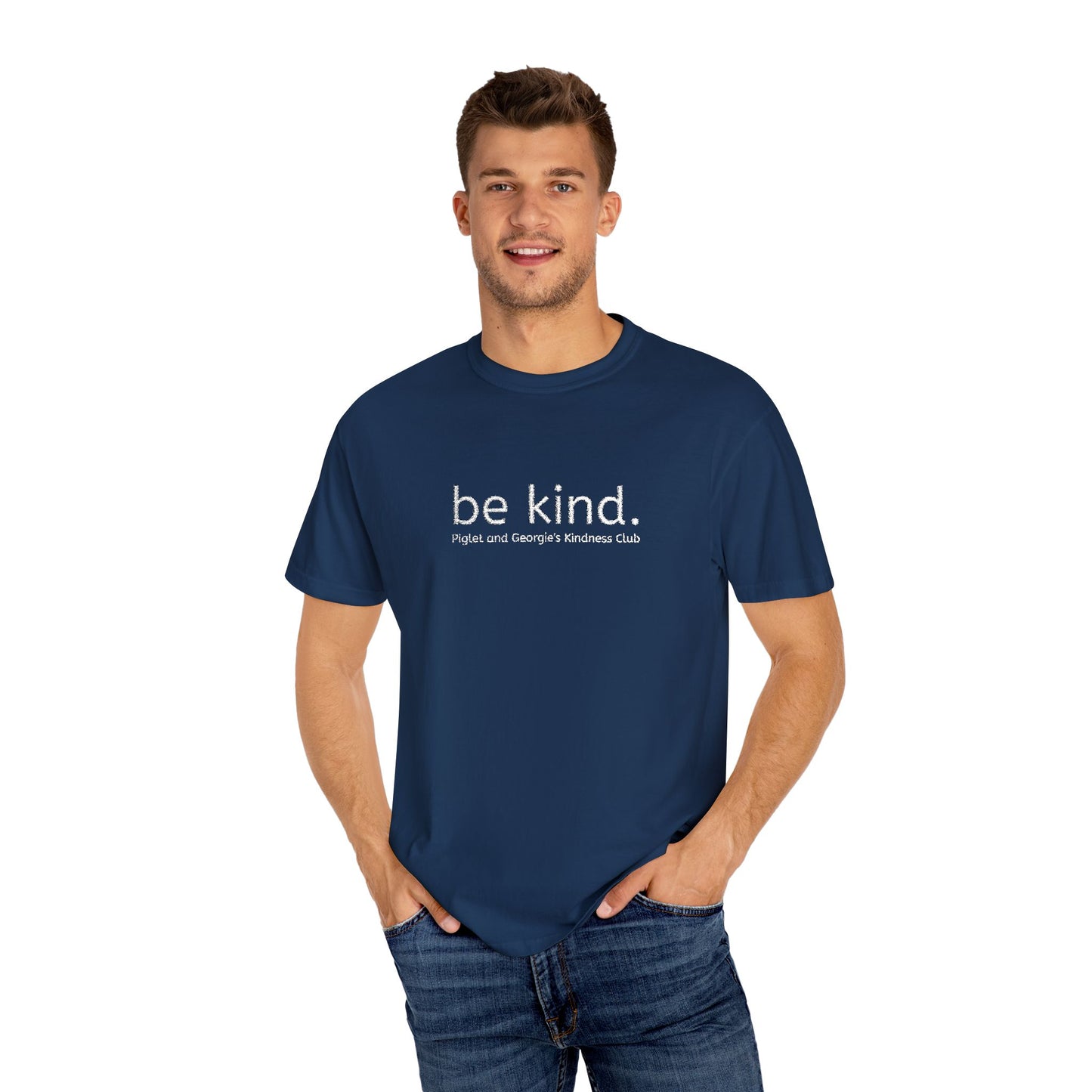 Piglet and Georgie's Be Kind Unisex T-shirt, Positive Message Tee, Casual Wear, Gift for Friends, Self-Care Reminder, Everyday Comfort