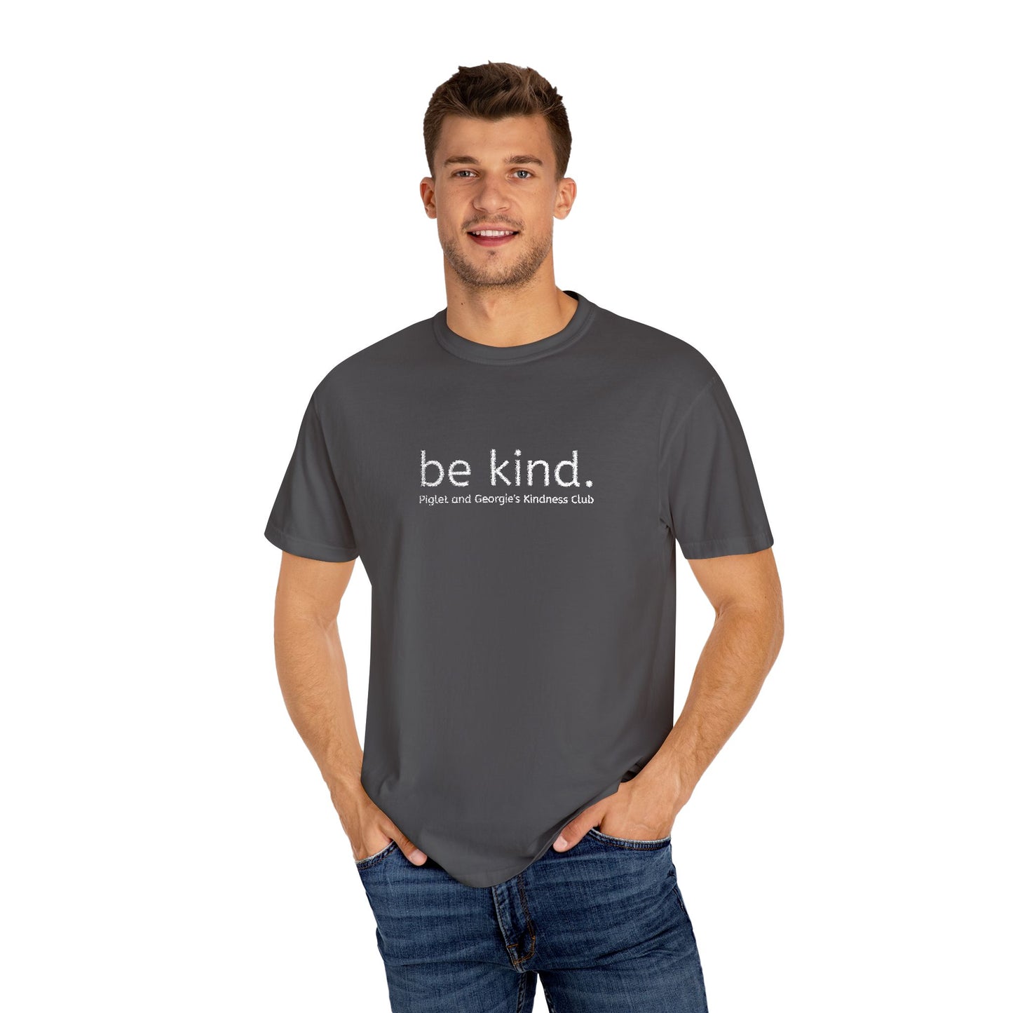 Piglet and Georgie's Be Kind Unisex T-shirt, Positive Message Tee, Casual Wear, Gift for Friends, Self-Care Reminder, Everyday Comfort